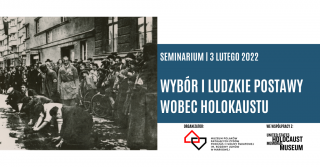 Seminarium online pt. "Wybór i ludzkie postawy wobec Holokaustu"